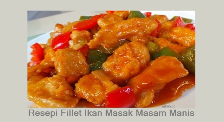 Resepi Fillet Ikan Masak Masam Manis Ala Hotel - Azhan.co