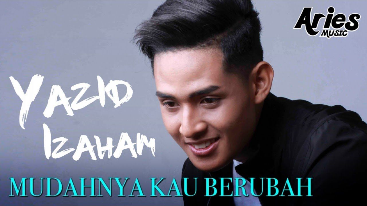 Yazid Izaham Mudahnya Kau Berubah