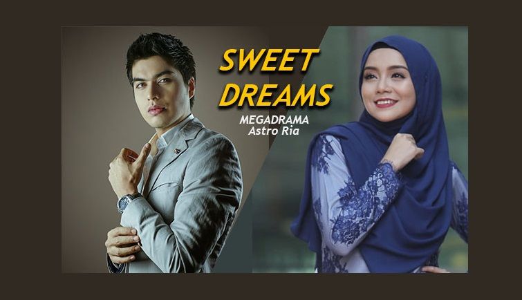 Poster Drama Sweet Dreams Megadrama Astro Episod