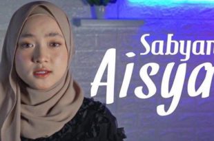 Lirik Lagu Aisyah Istri Rasulullah Sabyan